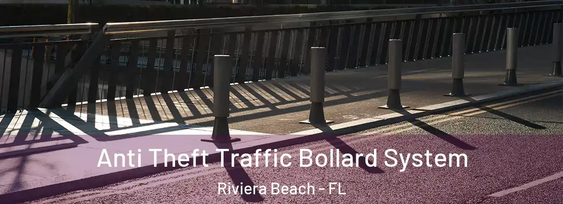 Anti Theft Traffic Bollard System Riviera Beach - FL