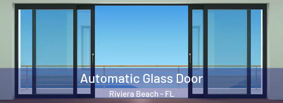  Automatic Glass Door Riviera Beach - FL