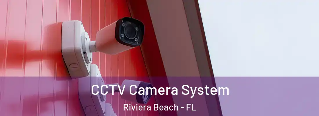  CCTV Camera System Riviera Beach - FL