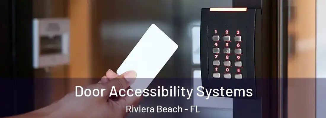 Door Accessibility Systems Riviera Beach - FL