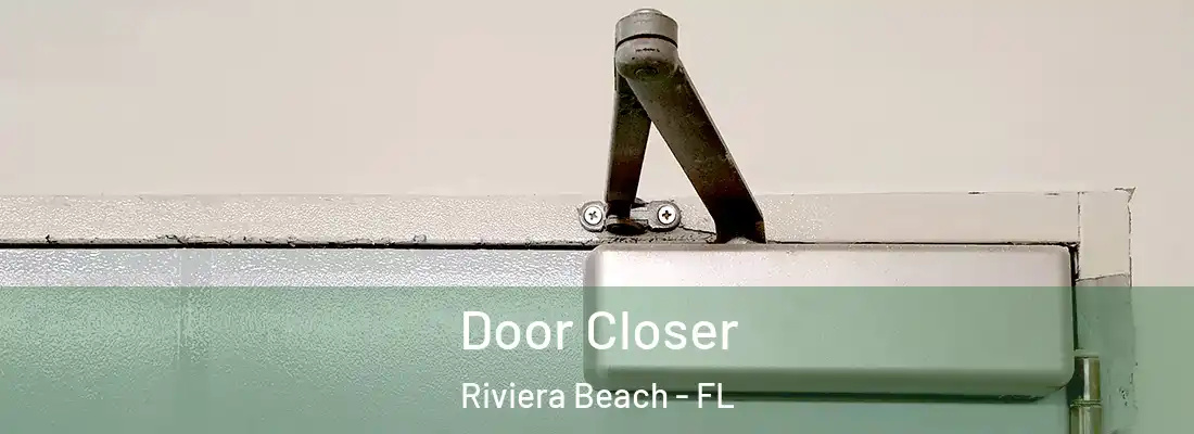  Door Closer Riviera Beach - FL