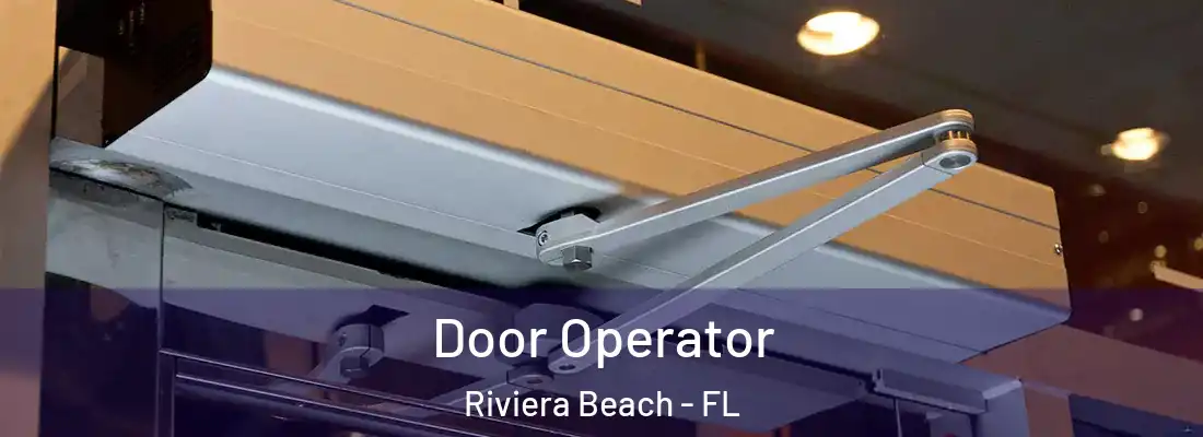 Door Operator Riviera Beach - FL