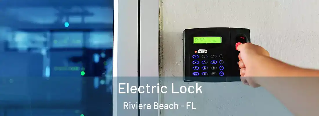  Electric Lock Riviera Beach - FL
