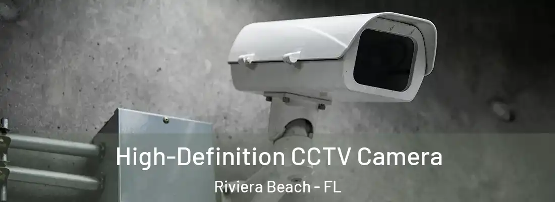 High-Definition CCTV Camera Riviera Beach - FL