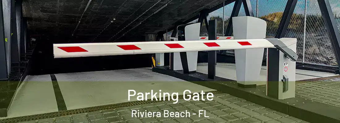 Parking Gate Riviera Beach - FL