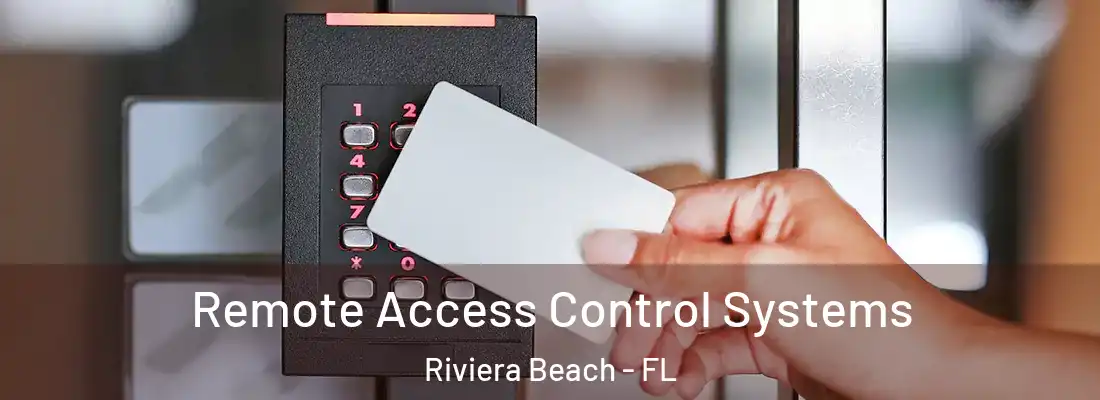  Remote Access Control Systems Riviera Beach - FL