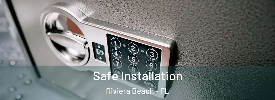  Safe Installation Riviera Beach - FL