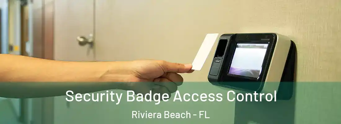  Security Badge Access Control Riviera Beach - FL