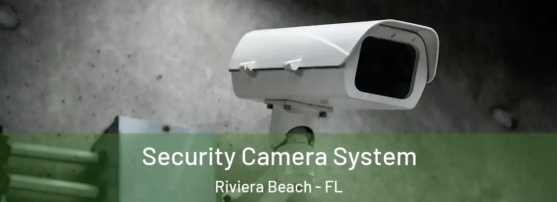  Security Camera System Riviera Beach - FL