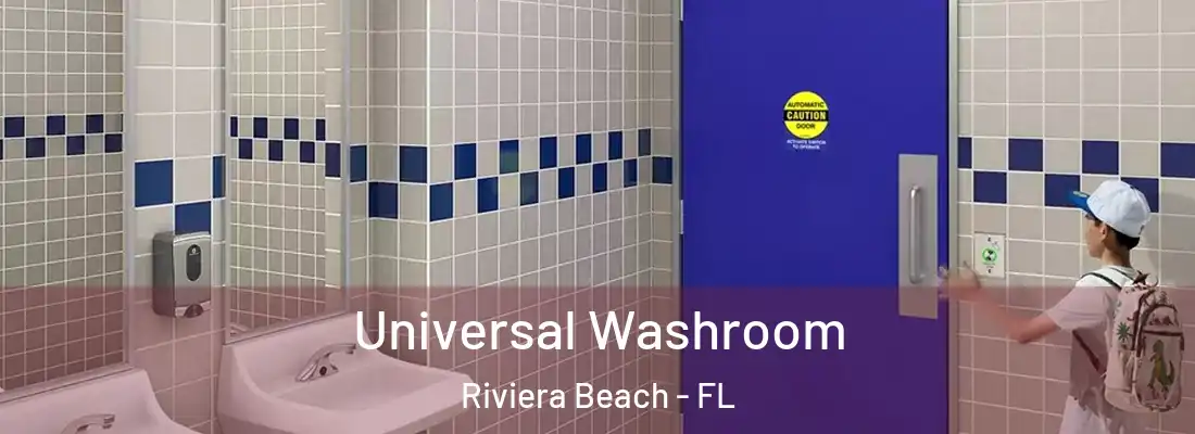  Universal Washroom Riviera Beach - FL