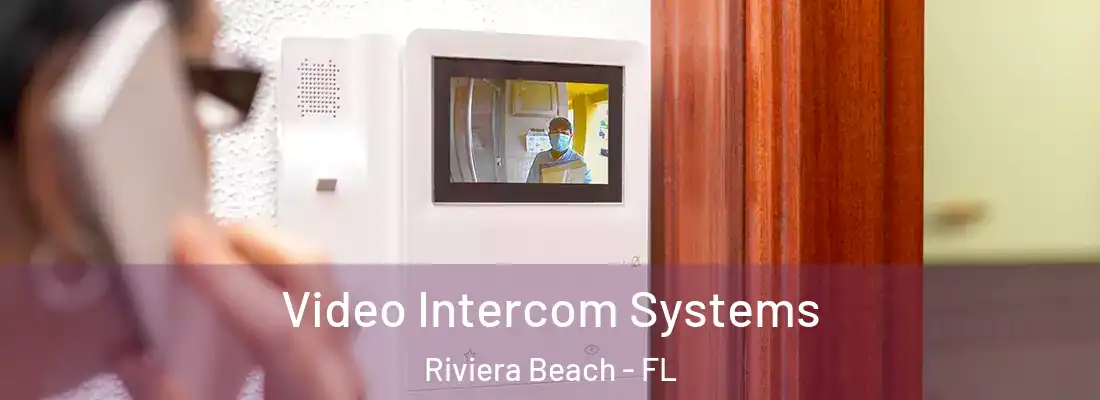 Video Intercom Systems Riviera Beach - FL